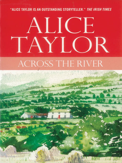 Title details for Across the River by Alice Taylor - Available